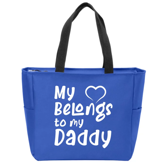 My Heart Belongs To My Daddy Gift Zip Tote Bag