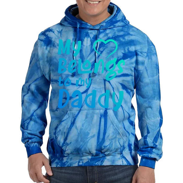 My Heart Belongs To My Daddy Great Gift Tie Dye Hoodie