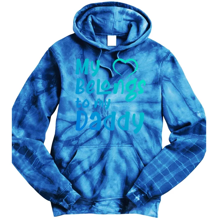 My Heart Belongs To My Daddy Great Gift Tie Dye Hoodie