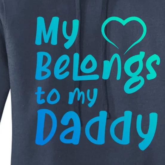 My Heart Belongs To My Daddy Great Gift Women's Pullover Hoodie