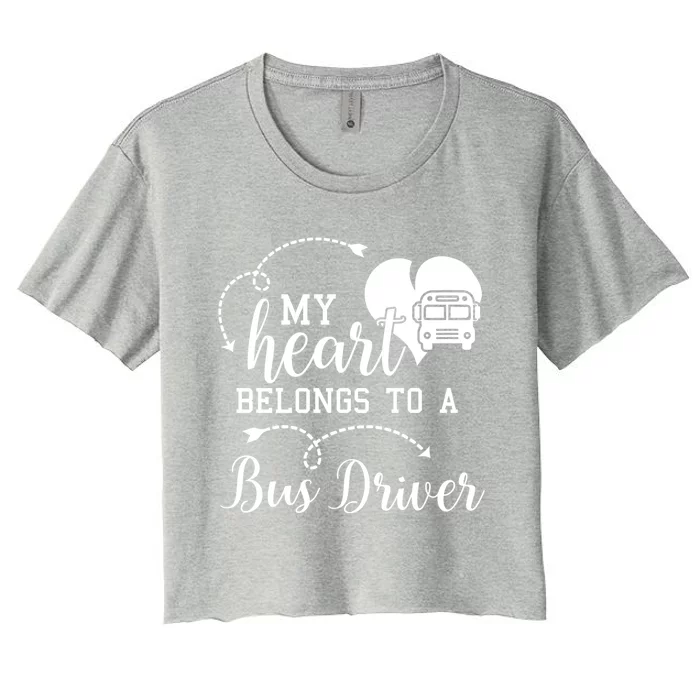 My Heart Belongs To A Bus Driver Funny Bus Driving Gift Women's Crop Top Tee