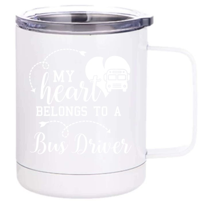 My Heart Belongs To A Bus Driver Funny Bus Driving Gift Front & Back 12oz Stainless Steel Tumbler Cup