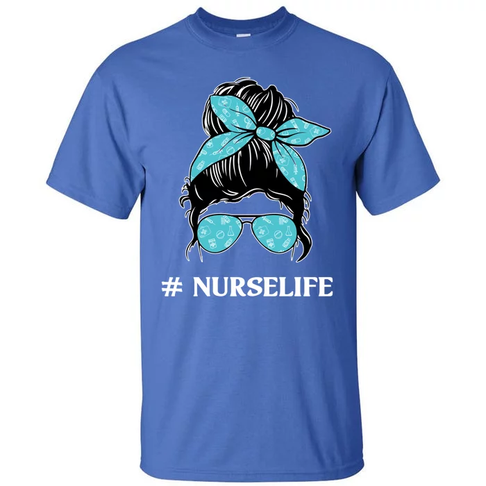 Messy Hair Bun Nurse Life Healthcare Life Gift Tall T-Shirt