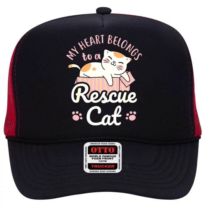 My Heart Belongs To A Rescue Cat Animal Rescuer Adopt Pets High Crown Mesh Trucker Hat