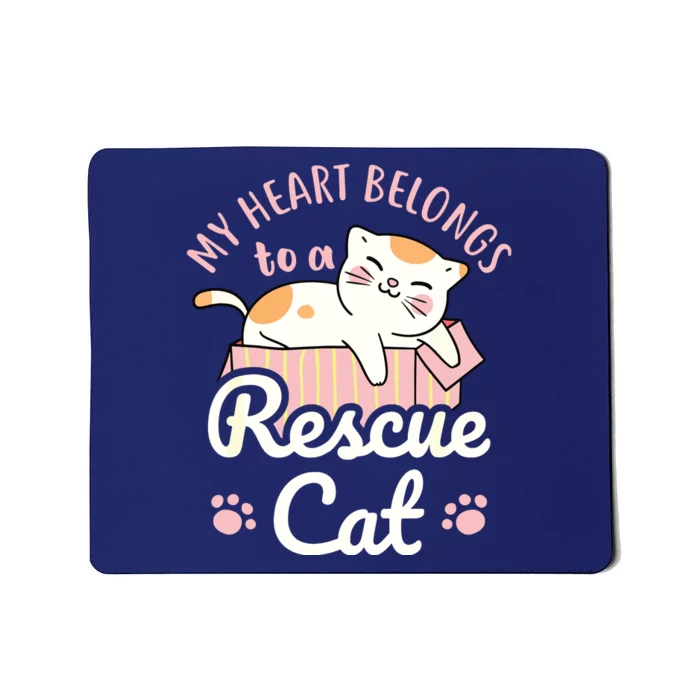 My Heart Belongs To A Rescue Cat Animal Rescuer Adopt Pets Mousepad