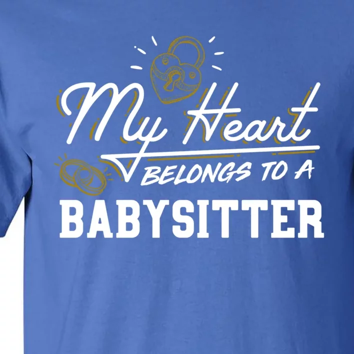 My Heart Belongs To A Sitter Gift Cute Gift Tall T-Shirt