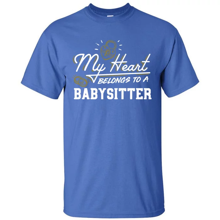 My Heart Belongs To A Sitter Gift Cute Gift Tall T-Shirt