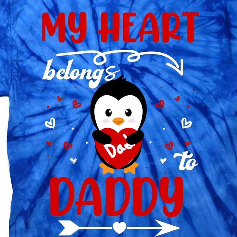 My Heart Belongs To Daddy Heart Valentines Day Gift Tie-Dye T-Shirt