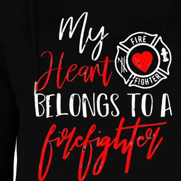 My Heart Belongs To A Firefighter gift for Wife Girlfriend Womens Funnel Neck Pullover Hood