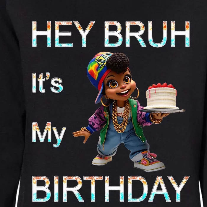 Miltown Hey Bruh ItS My Birthday Womens California Wash Sweatshirt