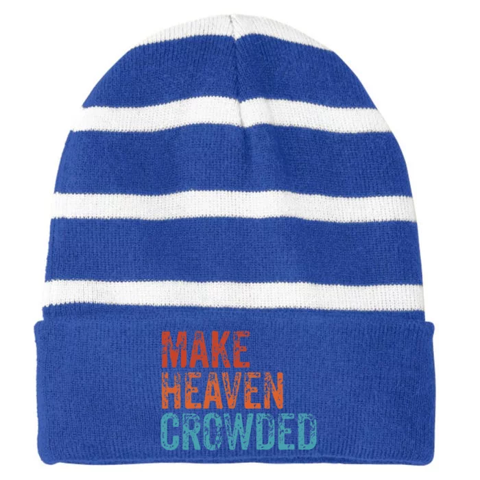 Make Heaven Crowded Faith Spiritual Cute Christian Vintage Gift Striped Beanie with Solid Band