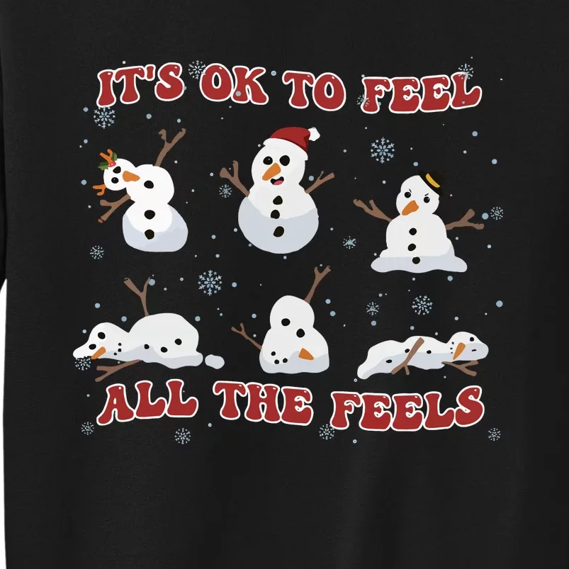 Mental Health Christmas Its Ok To Feel All The Feels Tall Sweatshirt