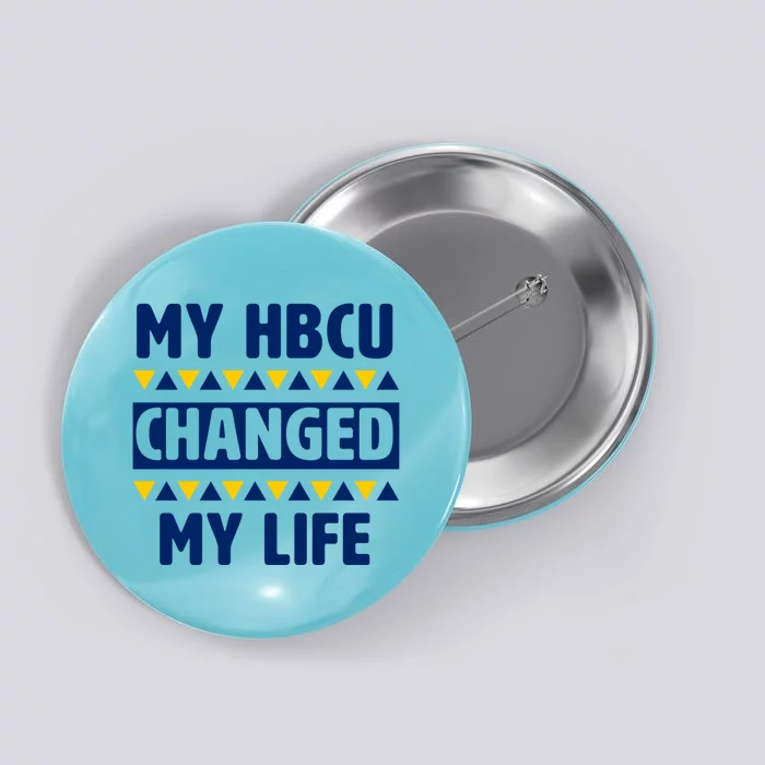 My Hbcu Changed My Life Historical Black College Alumni Gift Button