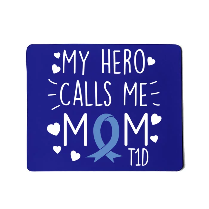 My Hero Calls Me Mom T1d Type1 Diabetes Meaningful Gift Mother Mousepad