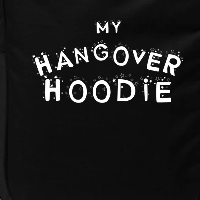 My Hangover Cool Gift Funny Beer Alcohol Cool Gift Impact Tech Backpack