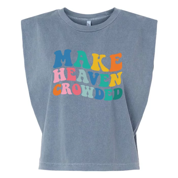 Make Heaven Crowded Bible Verse Garment-Dyed Women's Muscle Tee