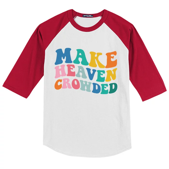 Make Heaven Crowded Bible Verse Kids Colorblock Raglan Jersey