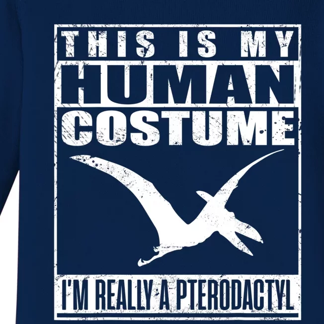 My Human Costume I'm A Pterodactyl Halloween Dinosaur Gift Baby Long Sleeve Bodysuit