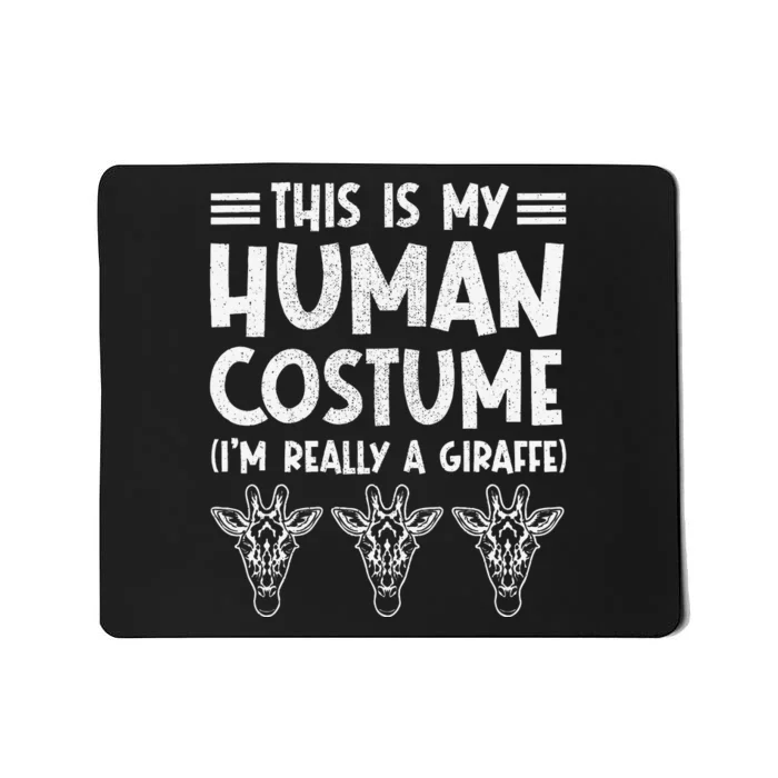 My Human Costume IM Really Giraffe Halloween Mousepad