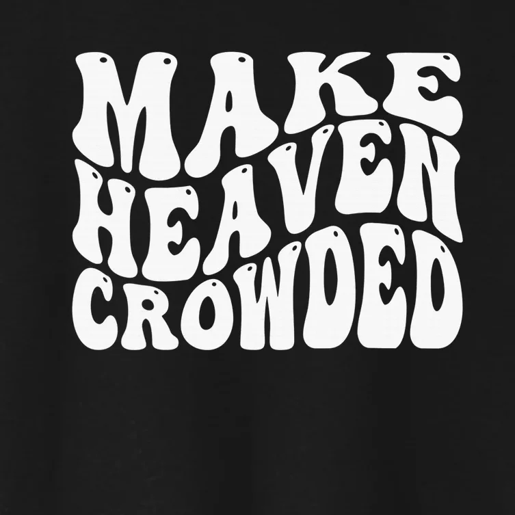 Make Heaven Crowded Women's Crop Top Tee