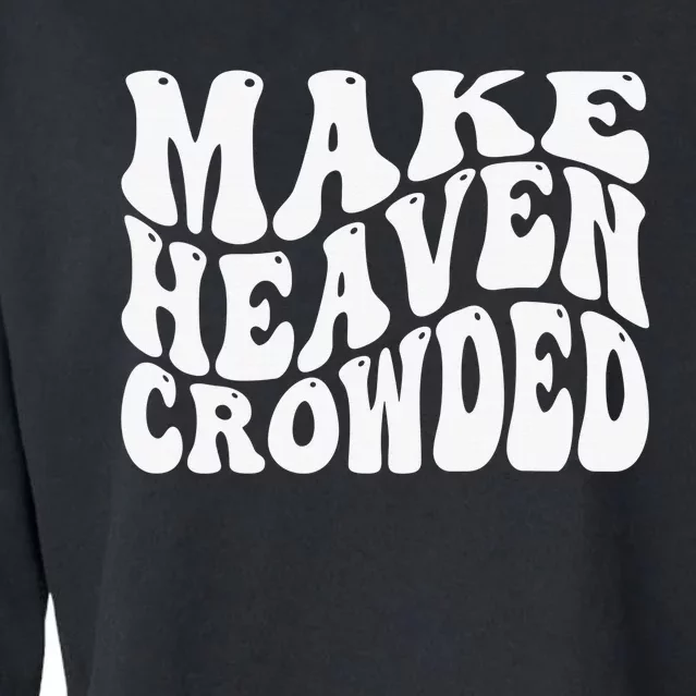 Make Heaven Crowded Cropped Pullover Crew