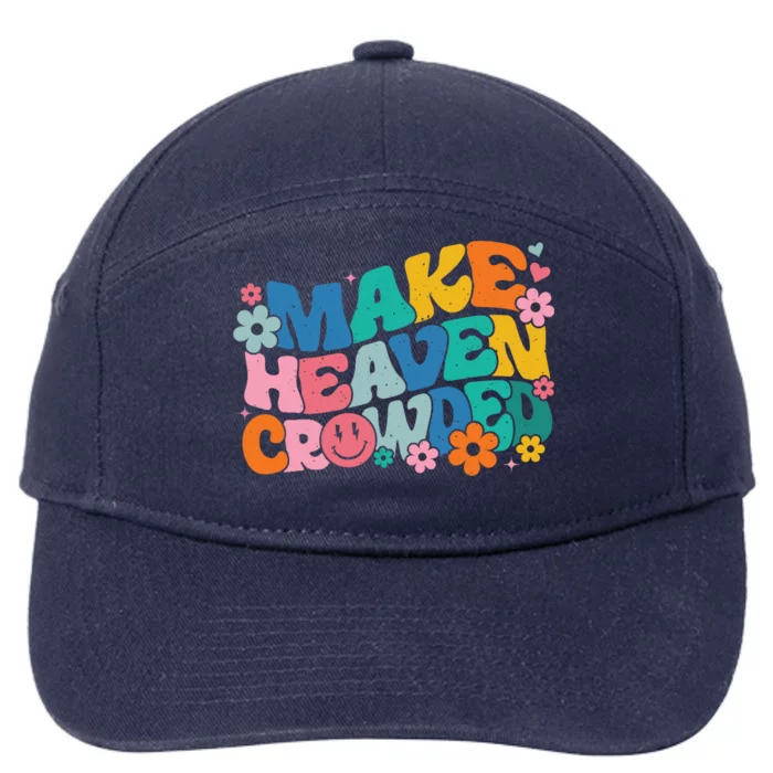 Make Heaven Crowded Bible Verse Aesthetic Colorful 7-Panel Snapback Hat