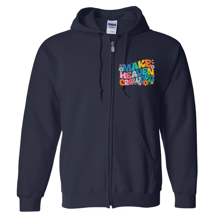 Make Heaven Crowded Bible Verse Aesthetic Colorful Full Zip Hoodie