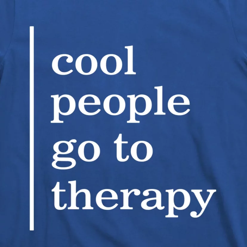 Mental Health Cool People Go To Therapy Awareness Therapist Gift T-Shirt