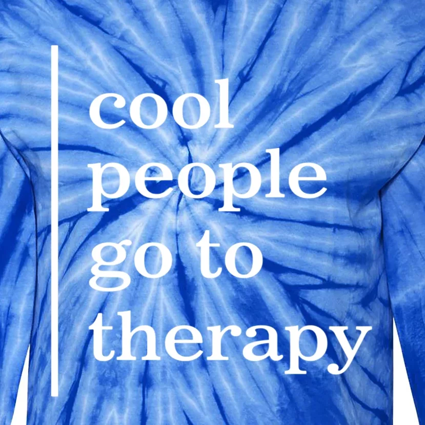 Mental Health Cool People Go To Therapy Awareness Therapist Gift Tie-Dye Long Sleeve Shirt