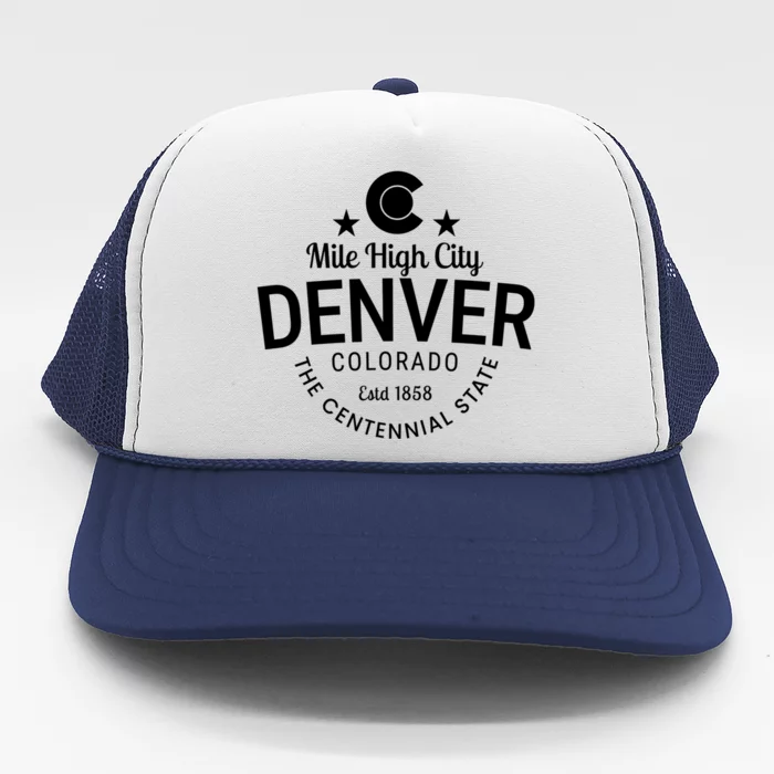 Mile High City Denver Colorado Centennial State Est 1858 Trucker Hat