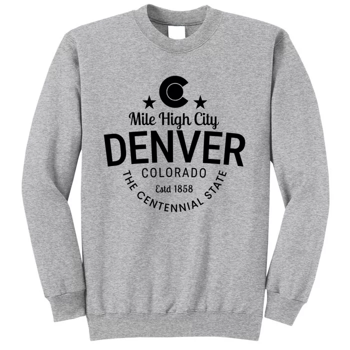 Mile High City Denver Colorado Centennial State Est 1858 Tall Sweatshirt