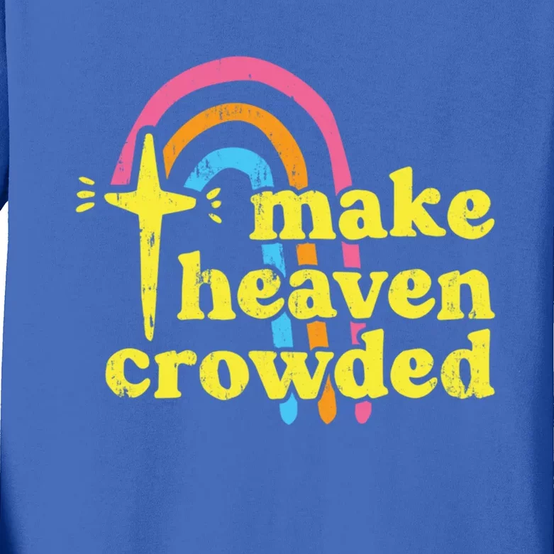 Make Heaven Crowded Cute Christian Missionary Pastor's Wife Meaningful Gift Kids Long Sleeve Shirt