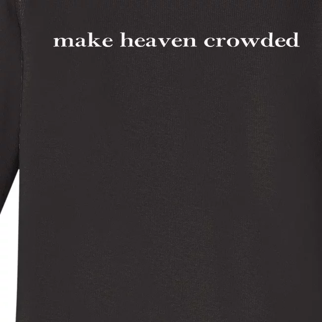 Make Heaven Crowded Christian Faith Bible Heaven Church Baby Long Sleeve Bodysuit