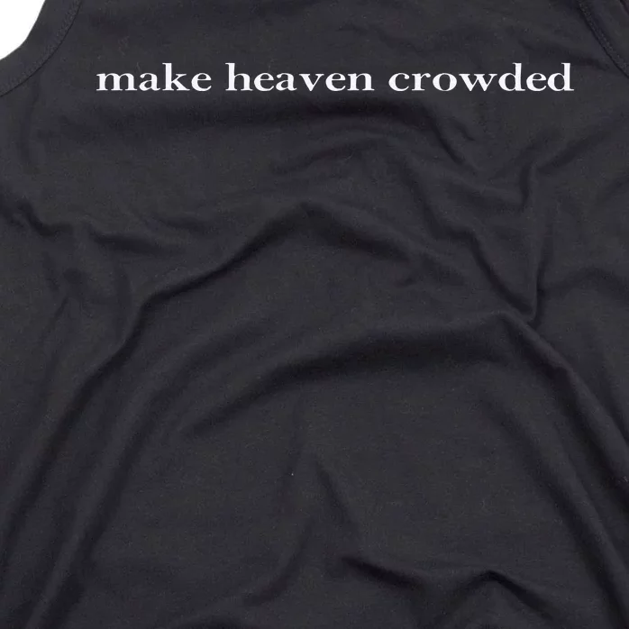 Make Heaven Crowded Christian Faith Bible Heaven Church Tank Top