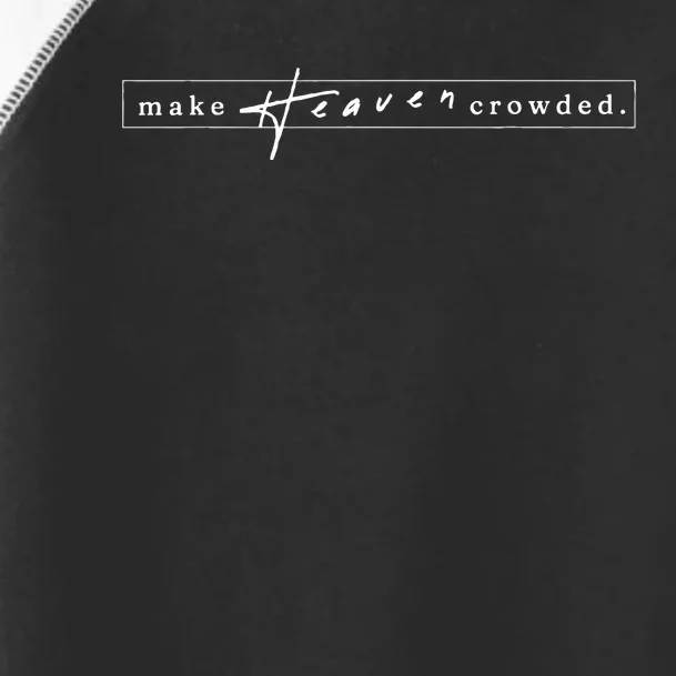 Make Heaven Crowded by the Minor Details Toddler Fine Jersey T-Shirt