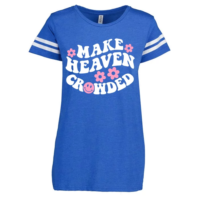 Make Heaven Crowded Christian Quote Saying Words Gift Enza Ladies Jersey Football T-Shirt