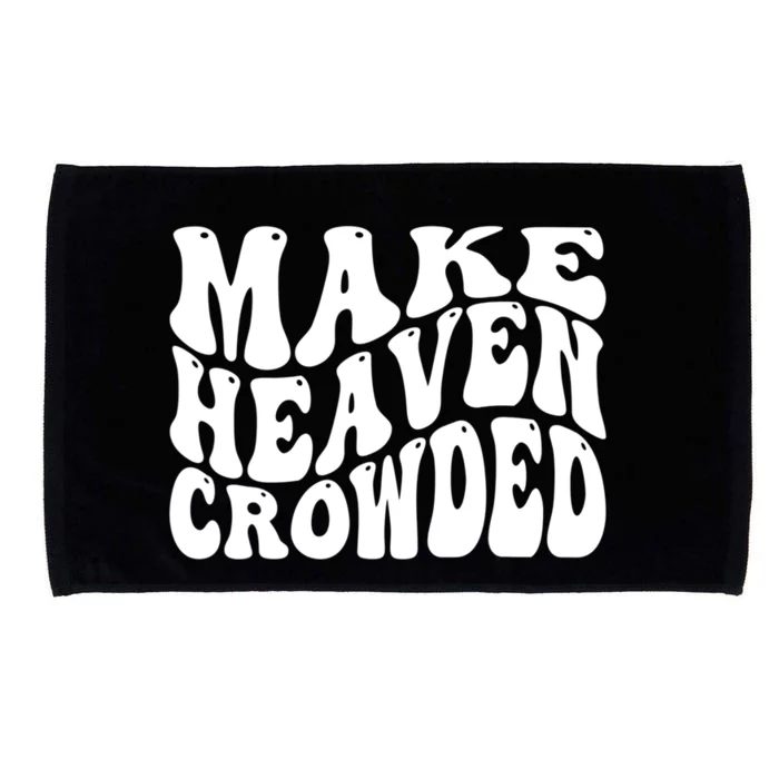 Make Heaven Crowded Gift Microfiber Hand Towel