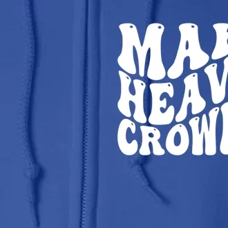 Make Heaven Crowded Gift Full Zip Hoodie