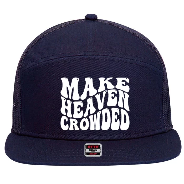 Make Heaven Crowded Gift 7 Panel Mesh Trucker Snapback Hat