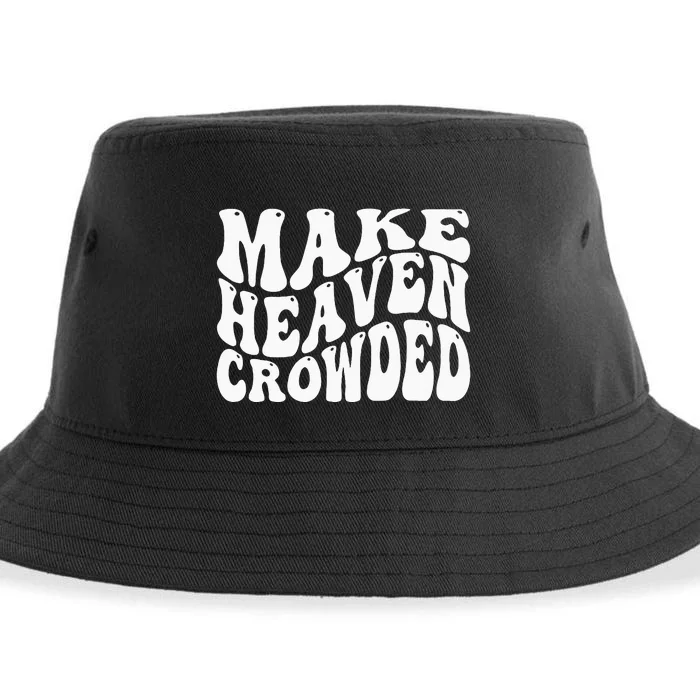 Make Heaven Crowded Sustainable Bucket Hat