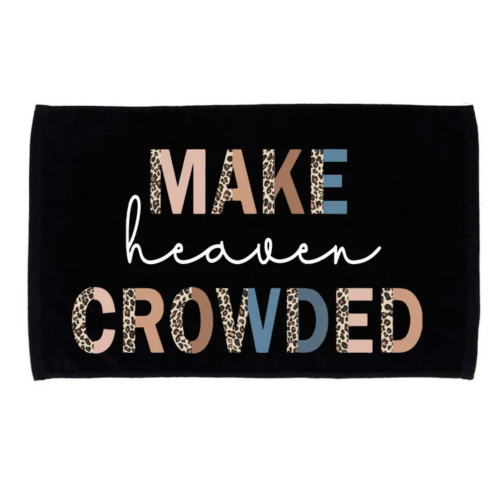 Make Heaven Crowded Christian Microfiber Hand Towel