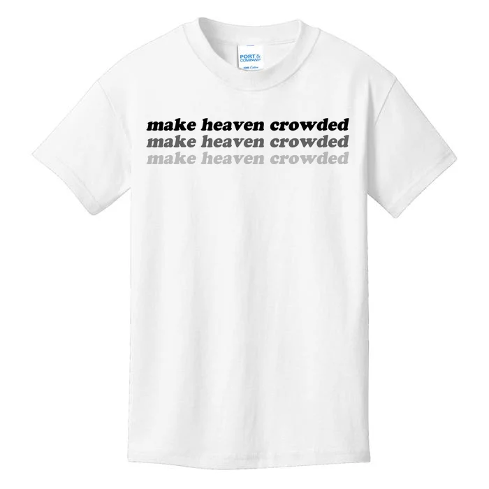 Make Heaven Crowded Kids T-Shirt