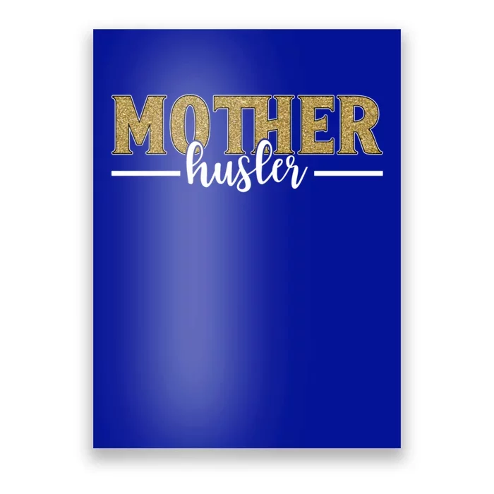 Mother Hustler Ceo Small Business Owner Best Mom Ever Great Gift Poster