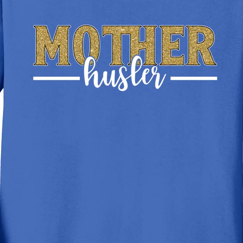 Mother Hustler Ceo Small Business Owner Best Mom Ever Great Gift Kids Long Sleeve Shirt