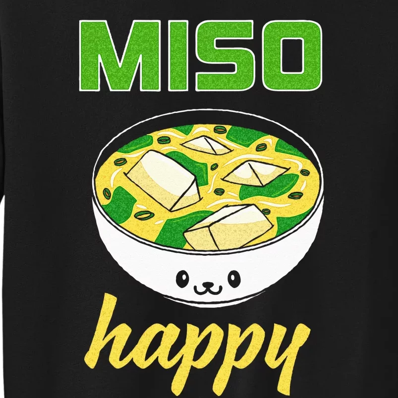 Miso Happy Cute Kawaii Miso Soup Bowl Japan Pop Culture Tall Sweatshirt