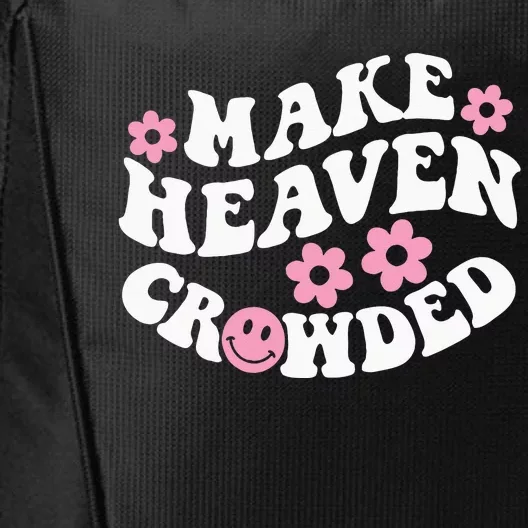 Make Heaven Crowded Christian Quote Saying Words On Back City Backpack