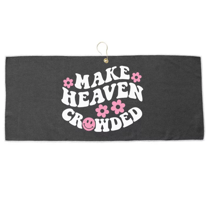 Make Heaven Crowded Christian Quote Saying Words On Back Large Microfiber Waffle Golf Towel