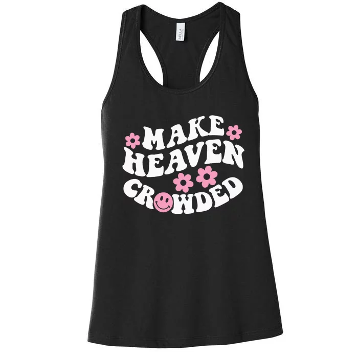 Make Heaven Crowded Christian Quote Saying Words On Back Women's Racerback Tank