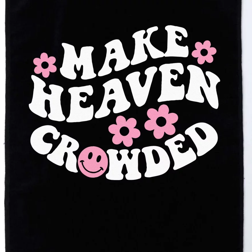 Make Heaven Crowded Christian Quote Saying Words On Back Platinum Collection Golf Towel