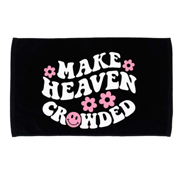 Make Heaven Crowded Christian Quote Saying Words On Back Microfiber Hand Towel